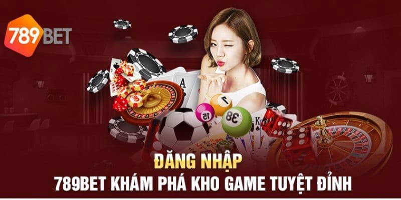 Đăng nhập nhà cái uy tín 789BET com newbie sẽ nhận được gì?