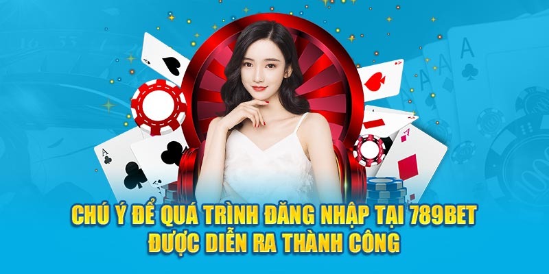 Vài chú ý mà anh em nên biết khi 789Bet com đăng nhập